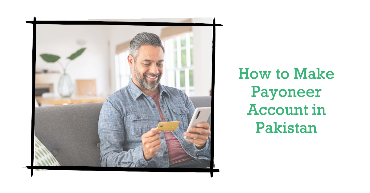 How to Make Payoneer Account in Pakistan