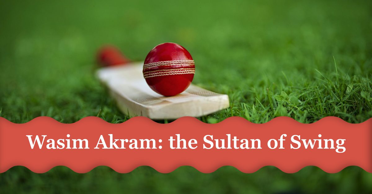 Wasim Akram: The Sultan of Swing and Cricket Icon