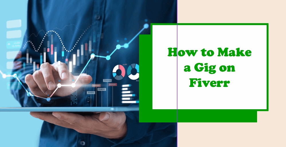 how to make a gig on Fiverr
